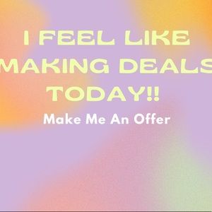 Making Deals Today!